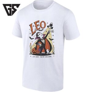 Leo I’m Here You’re Welcome Vampire Halloween T-Shirt