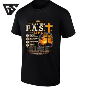Live The Fas Life Faith And Trust Christian T-Shirt