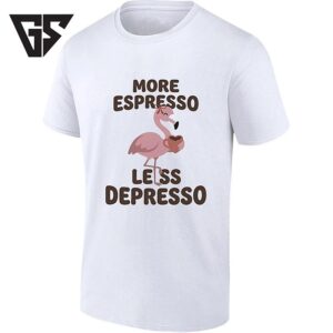 More Espresso Less Depresso Flamingo Coffee Lover T-Shirt