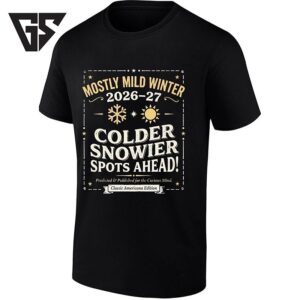 Mostly Mild Winter 2026-27 Colder Snowier Spots Ahead Classic Americana Edition T-Shirt