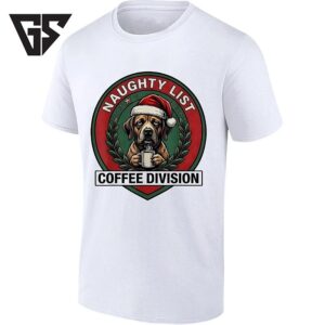 Naughty List Coffee Division Dog With Santa Hat T-Shirt