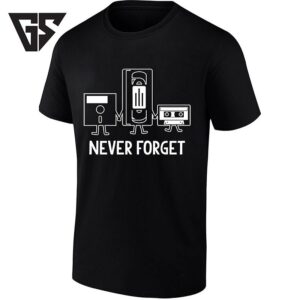 Never Forget Floppy Disk Vhs And Cassette Tape T-Shirt