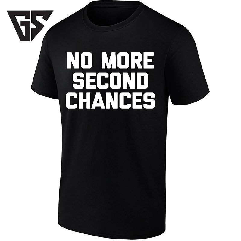 No More Second Chances Inspirational Motivation T-Shirt No More Second Chances Inspirational Motivation T-Shirt