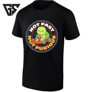 Not Fast Not Furious Turtle Go-Kart Racing T-Shirt