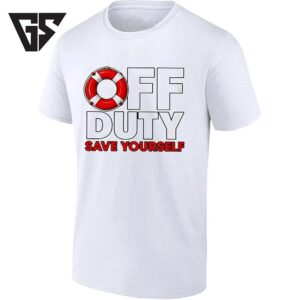 Off Duty Save Yourself Lifeguard Swimming T-Shirt
