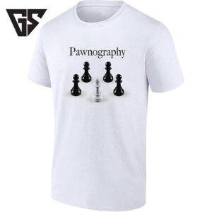 Pawnography Chess Pieces Pawn Strategy Game T-Shirt