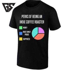 Perks Of Being An Indie Coffee Roaster Pie Chart T-Shirt