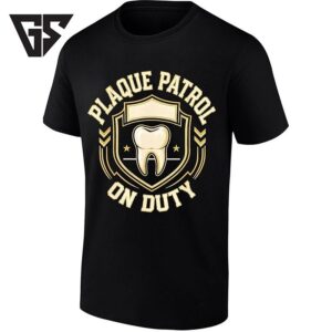 Plaque Patrol On Duty Dental Hygienist Dentist T-Shirt