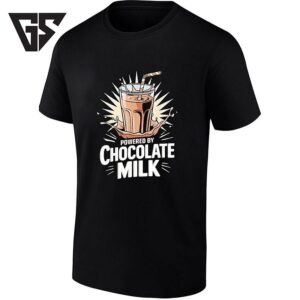 Powered By Chocolate Milk Drink Beverage T-Shirt