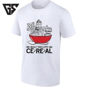 Quaker Oats We Built This City On Cereal T-Shirt