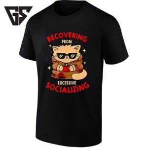 Recovering From Excessive Socializing Cat With Coffee T-Shirt