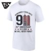 Remember Honor Unite 9 11 25th Anniversary 9112001 We Will Never Forget T-Shirt
