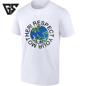 Respect Your Mother Earth Environmental Awareness T-Shirt