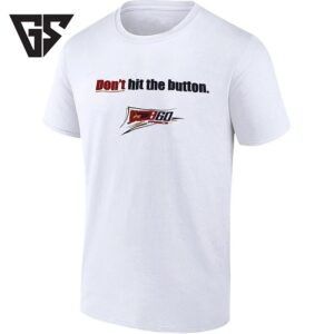 Ryan Preece 60 Don’t Hit The Button Nascar T-Shirt