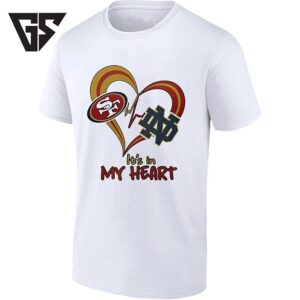 San Francisco 49ers And Notre Dame It’s In My Heart T-Shirt