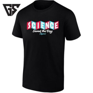 Science Saved The Day Again Scientific Research T-Shirt
