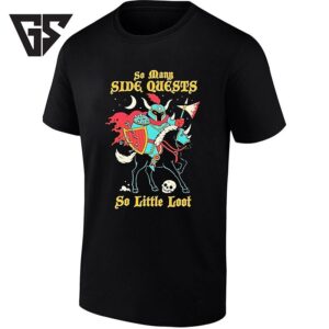 So Many Side Quests So Little Loot Fantasy Knight T-Shirt