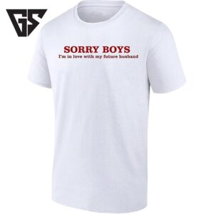 Sorry Boys I’m In Love With My Future Husband T-Shirt