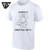Stoppp Drop Your Art Artist Drawing Creative T-Shirt