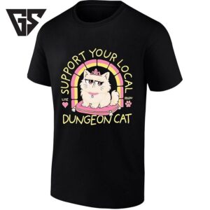 Support Your Local Dungeon Cat T-Shirt