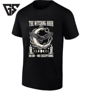 The Witching Hour 00 00 No Exceptions T-Shirt