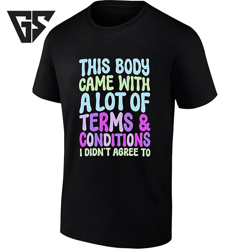 This Body Came With A Lot Of Terms And Conditions I Didn’t Agree To T-Shirt This Body Came With A Lot Of Terms And Conditions I Didn’t Agree To T-Shirt