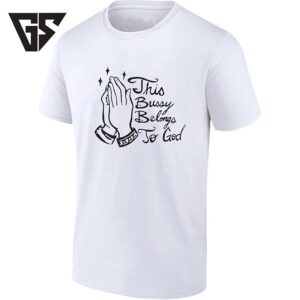 This Bussy Belongs To God Praying Hands T-Shirt