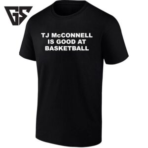 Tj Mcconnell Is Good At Basketball Indiana Pacers T-Shirt