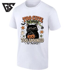 Too Cute To Spook And Too Spooked To People Black Cat T-Shirt