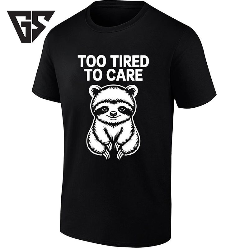 Too Tired To Care Sloth Lazy T-Shirt Too Tired To Care Sloth Lazy T-Shirt
