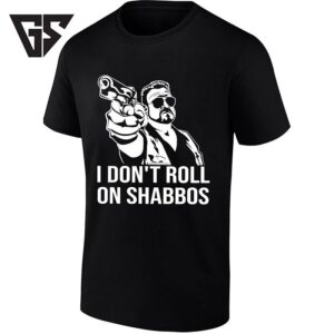 Walter Sobchak I Don’t Roll On Shabbos The Big Lebowski T-Shirt