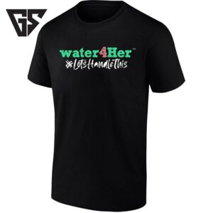 Water4her Letshandlethis Charity Clean Water T-Shirt