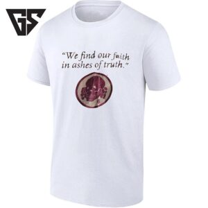 We Find Our Faith In Ashes Of Truth Skull Symbol T-Shirt