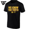 We Know The Truth 12-7 Football Rivalry T-Shirt
