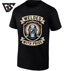 Welded With Pride Welder Shield Welding T-Shirt