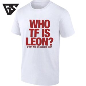 Who Tf Is Leon And Why Are We Calling Him T-Shirt