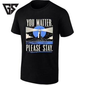 You Matter Please Stay American Foundation For Suicide Prevention T-Shirt
