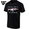 You Will Have To Go Through Me Transgender Pride Rifle T-Shirt